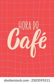 Translation from Portuguese - Coffee Time. Modern vector brush calligraphy. Ink illustration. Perfect design for greeting cards, posters and social media. Brazilian Lettering.