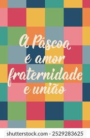 Translation from Portuguese - Easter is love, fraternity and unity. Perfect design for greeting cards, posters and social media. Brazilian Lettering.