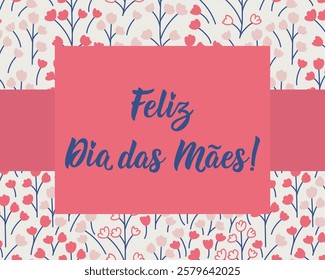 Translation from Portuguese - Happy Mother's Day. Greeting card with hand drawn lettering.