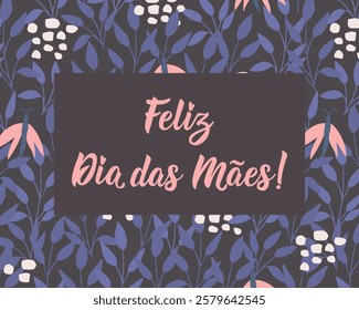 Translation from Portuguese - Happy Mother's Day. Perfect design for greeting cards, posters and social media. Portuguese Lettering.