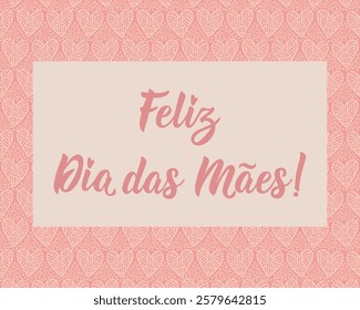 Translation from Portuguese - Happy Mother's Day. Perfect design for greeting cards, posters and social media. Portuguese Lettering.