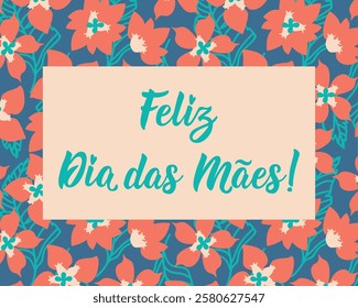 Translation from Portuguese - Happy Mother's Day. Greeting card with hand drawn lettering.