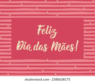 Translation from Portuguese - Happy Mother's Day. Greeting card with hand drawn lettering.