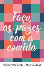 Tradução do Português - Faça as pazes com a comida. Design perfeito para cartões, cartazes e mídias sociais. Letras brasileiras.