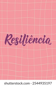 Tradução de Português - Resiliência. Design perfeito para cartões, cartazes e mídias sociais. Letras brasileiras.