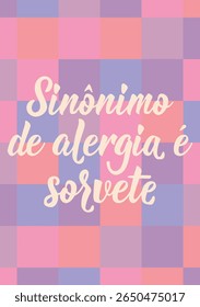 Tradução de Português - Sinônimo de alegria é sorvete. Design perfeito para cartões, cartazes e mídias sociais. Letras brasileiras.