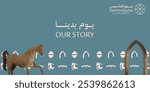 Translation: Saudi Founding Day, Our Story. Saudi Founding Day Art – Arabian Horse, Traditional Archways, and Cultural Patterns for Saudi Heritage Theme