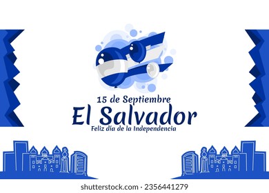 Translation: September 15, El Salvador, Happy Independence day. Happy Independence Day of El Salvador vector illustration. Suitable for greeting card, poster and banner.