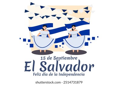 Translation: September 15, El Salvador, Happy Independence day. Happy Independence Day of El Salvador vector illustration. Suitable for greeting card, poster and banner.