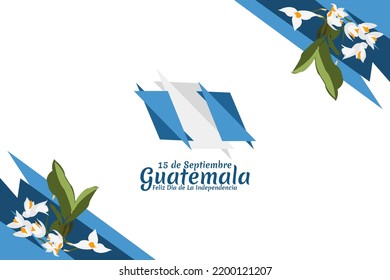 Translation: September 15, Guatemala, Happy Independence day. Happy Independence Day of Guatemala vector illustration. Suitable for greeting card, poster and banner.