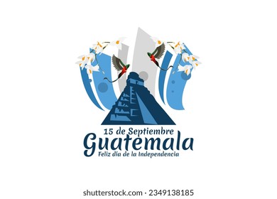 Übersetzung: 15. September, Guatemala, glücklicher Unabhängigkeitstag. Alles Gute zum Unabhängigkeitstag in Guatemala, Vektorgrafik. Geeignet für Grußkarten, Poster und Banner.