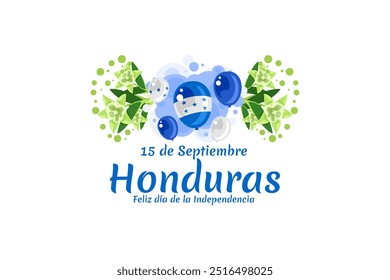 Translation: September 15, Honduras, Happy Independence day. Happy Independence Day of Honduras vector illustration. Suitable for greeting card, poster and banner.