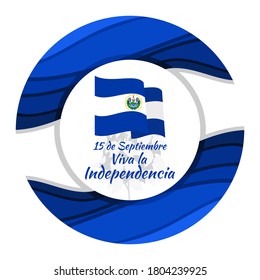 Translation: September 15, Long live the Independence! Happy Independence Day of El Salvador vector illustration. Suitable for greeting card, poster and banner.