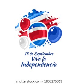 Translation: September 15, Long live the Independence! Happy Independence Day of Costa Rica flag vector illustration. Suitable for greeting card, poster and banner.