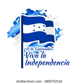 Translation: September 15, Long live the Independence! Happy Independence Day of Honduras flag vector illustration. Suitable for greeting card, poster and banner.