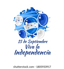 Translation: September 15, Long live the Independence! Happy Independence Day of Honduras flag vector illustration. Suitable for greeting card, poster and banner.