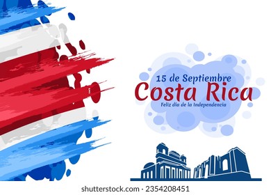 Translation: September 15, Long live the Independence! Happy Independence Day of Costa Rica flag vector illustration. Suitable for greeting card, poster and banner.