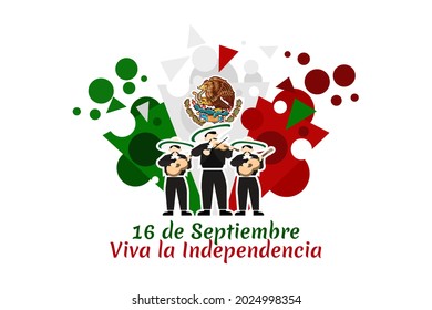 Translation: September 16, Long live the Independence! Happy Independence day of Mexico. the national holiday of Mexico Vector illustration. Suitable for greeting card, poster and banner.