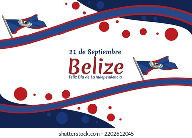 Translation: September 21, Belize, Happy Independence day. Happy Independence Day of Belize vector illustration. Suitable for greeting card, poster and banner.