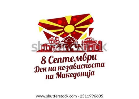 Translation: September 8, Independence Day. Happy Independence Day of North Macedonia vector illustration. Suitable for greeting card, poster and banner.