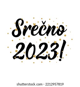 Translation from Slovenian: Good luck in 2023. Happy New Year card. Vector illustration. Lettering. Ink illustration.