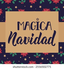 Translation from Spanish - Magical Christmas. Perfect design for greeting cards, posters and social media. Spanish Lettering.