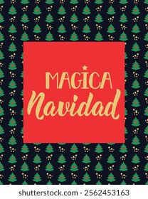 Translation from Spanish - Magical Christmas. Perfect design for greeting cards, posters and social media. Spanish Lettering.