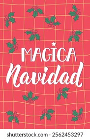 Translation from Spanish - Magical Christmas. Perfect design for greeting cards, posters and social media. Spanish Lettering.