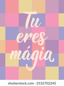 Translation from Spanish - You are magic. Perfect design for greeting cards, posters and social media. Spanish Lettering.