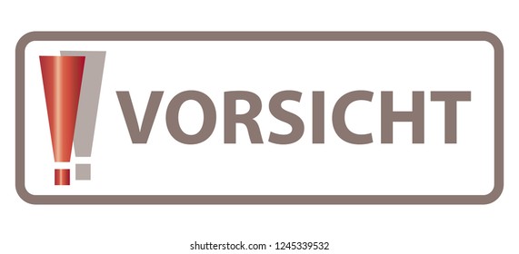 Translation: Vorsicht = Attention / Concept Watch out! - German Language - Deutsche Sprache / Exclamation Mark / Web Banner