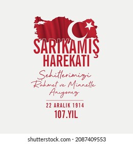 Translation: We commemorate our Martyrs of the Sarıkamış Operation with mercy and gratitude
1914, Sarıkamış Şehitlerimizi Rahmet ve Minnetle Anıyoruz. Sarıkamış Harekatı 107. Yıl