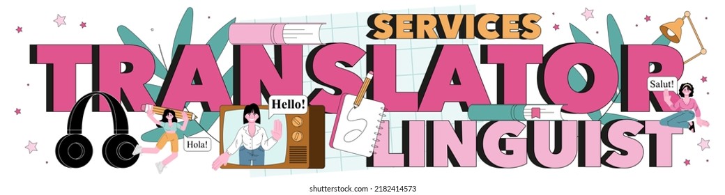 Translator Linguist Service Typographic Header. Linguist Translating Document, Books And Direct Speech. Interpreter Performing Translation From One Language To Another. Flat Vector Illustration