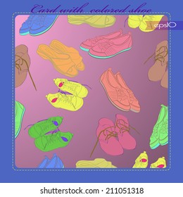Transparent card with  pattern of multicolored shoes, boots, slippers on a gradient  rounded rectangle and purple text on a blue frame. Handmade.