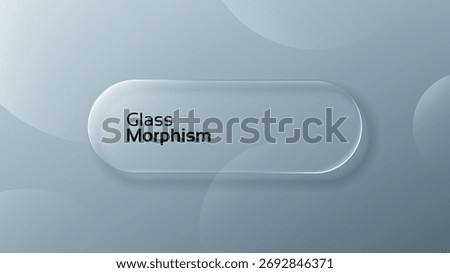 Transparent glass morphism effect with text on light background. Minimalist ui interface for modern web design or mobile app development.