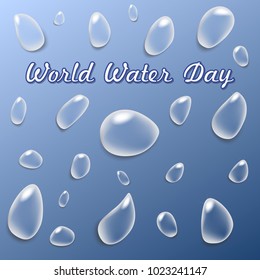 Transparent and realistic water droplets on a blue background. World Water Day. Vector, flat style.