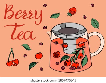 Transparent teapot with berry tea (cherry, strawberry, cranberries). Vector illustration with lettering