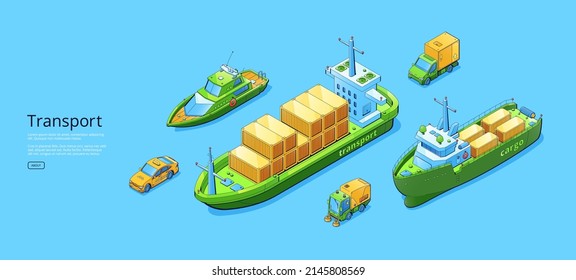 Transport banner with sweeper, truck, cargo ships, taxi and yacht. Vector poster with isometric illustration of car, van, motor boat and ocean tanker with containers