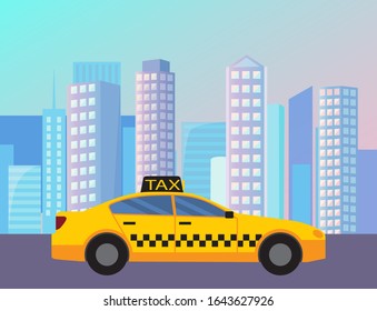 Transport in city vector, cityscape with skyscrapers. Megapolis with transportation for passengers. Cab taxi service, car with logo on top, yellow vehicle automobile on road illustration in flat style