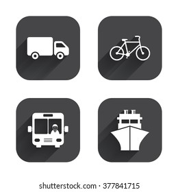 Transport icons. Truck, Bicycle, Public bus with driver and Ship signs. Shipping delivery symbol. Family vehicle sign. Square flat buttons with long shadow.