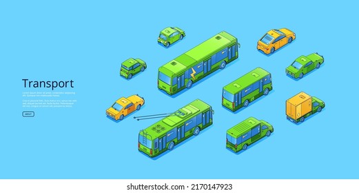 Transport isometric web banner, different transportation modes. Cars, trolleybus, truck, bus vehicles. Automobile dealership, sale or exhibition, rental agency business, 3d vector line art concept