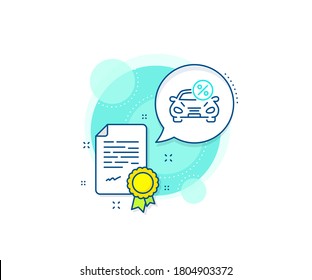 Transport loan sign. Certification complex icon. Car leasing percent line icon. Credit percentage symbol. Certificate or diploma document. Car leasing sign. Vector