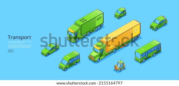Transport poster with\
isometric trucks and buses. Vector horizontal banner with\
illustration of passenger and freight automobiles, minibus, cargo\
vehicle and forklift