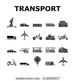 Transport For Riding And Flying Icons Set Vector. Train And Car, Bus And Motorcycle, Air Balloon Aircraft Transport. Cargo Truck Helicopter, Subway Metro And Tram Glyph Pictograms Black Illustrations