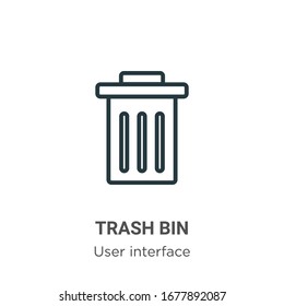 Trash bin outline vector icon. Thin line black trash bin icon, flat vector simple element illustration from editable user interface concept isolated stroke on white background