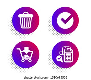Trash bin, Verify and Shopping icons simple set. Halftone dots button. Bill accounting sign. Garbage, Selected choice, Add to cart. Audit report. Technology set. Classic flat trash bin icon. Vector