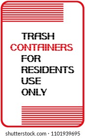 Trash containers for residents use only.
An information sign offering certain actions to preserve the purity of the environment.