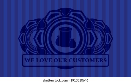 trash icon and We Love Our Customers text Blue color realistic emblem. Bars exquisite background. Artistic illustration. 