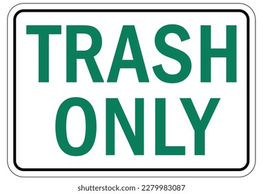 Trash only sign and labels