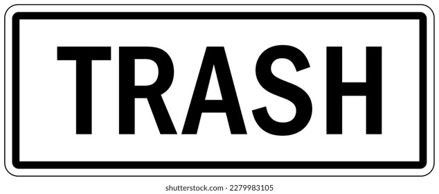 Trash only sign and labels