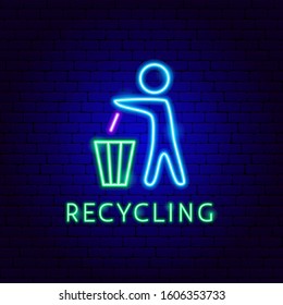 Trash Recycling Neon Label. Vector Illustration of Ecology Promotion.